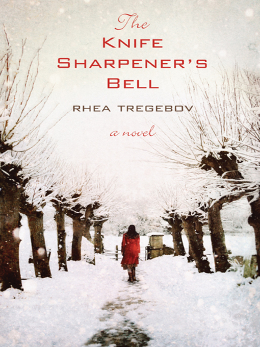 Title details for The Knife Sharpener's Bell by Rhea Tregebov - Available